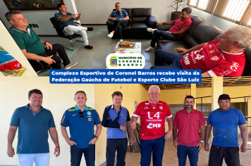Complexo Esportivo de Coronel Barros recebe visita da Federação Gaúcha de Futebol e Esporte Clube São Luiz