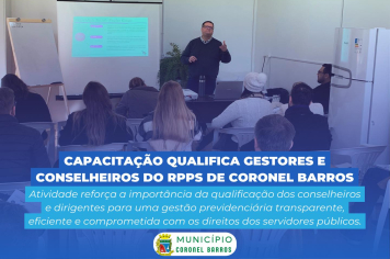 Conselheiros do RPPS de Coronel Barros passam por capacitação para  certificação profissional.