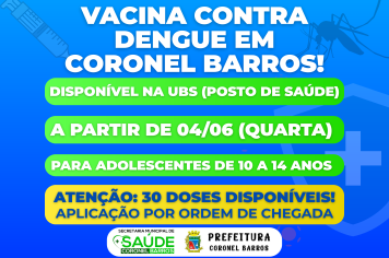 VACINA CONTRA DENGUE EM CORONEL BARROS!