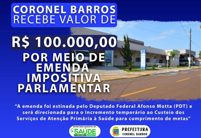 Coronel Barros Recebe Emenda Impositiva Parlamentar de R$100.000,00 para a Saúde